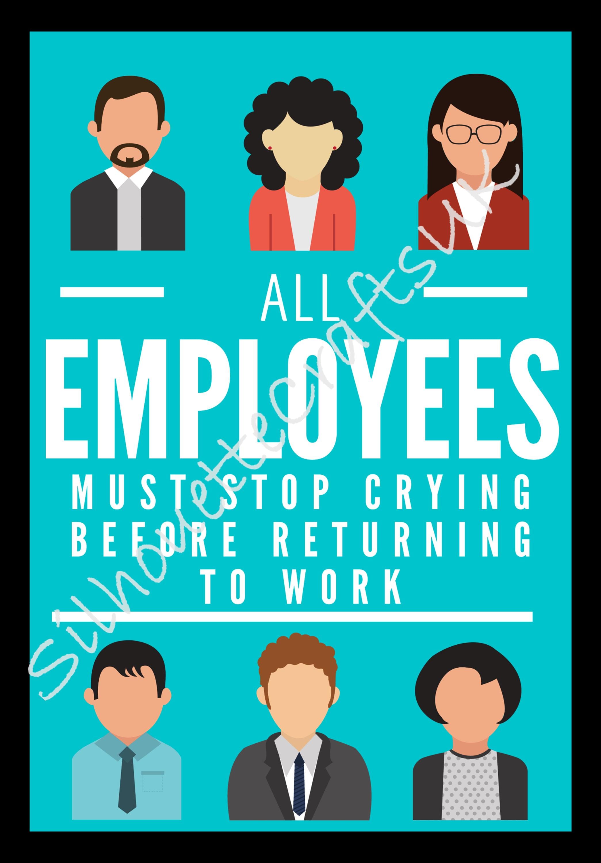 Funny 'Employees Must Stop Crying' Metal Sign: Office Decor
