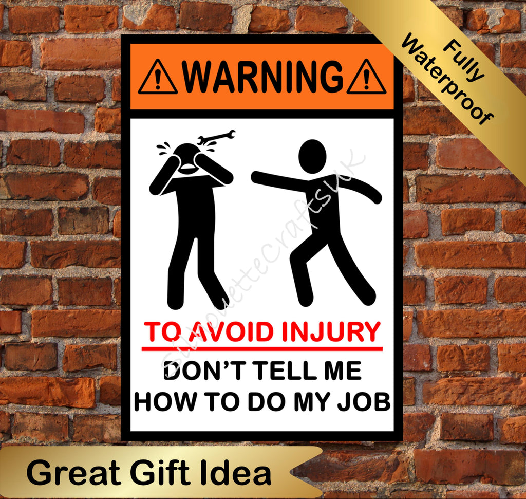 Funny 'Don't Tell Me How To Do My Job' Metal Sign: Garage, Office, Bar