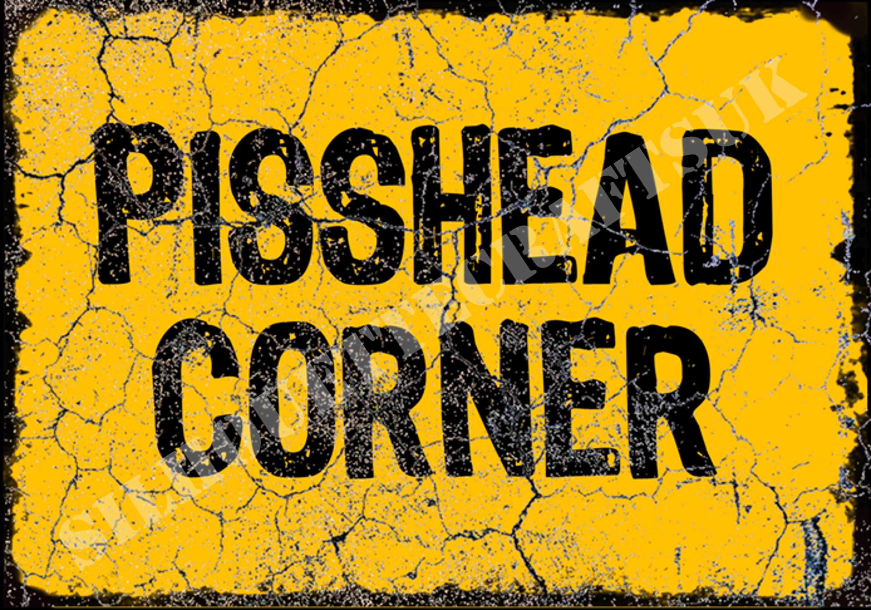 Pisshead Corner Funny Metal Plaque/Sign, Garage, Shed, Home Bar, Man Cave