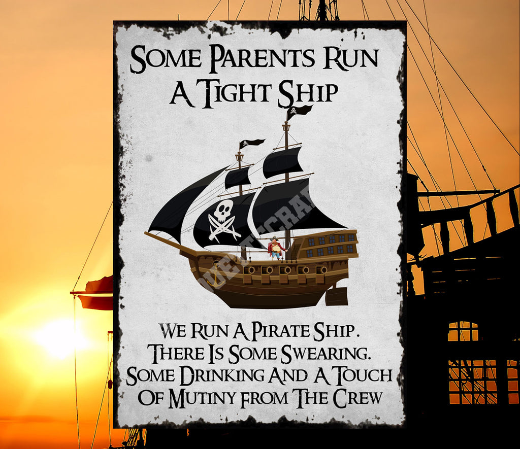 We Run A Pirate Ship - Metal Sign: Man Cave, Home Decor
