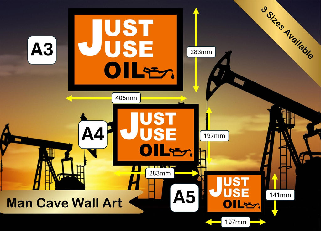 Just Use Oil, Metal Sign for Home, Garage, Shed, Bar, Man Cave