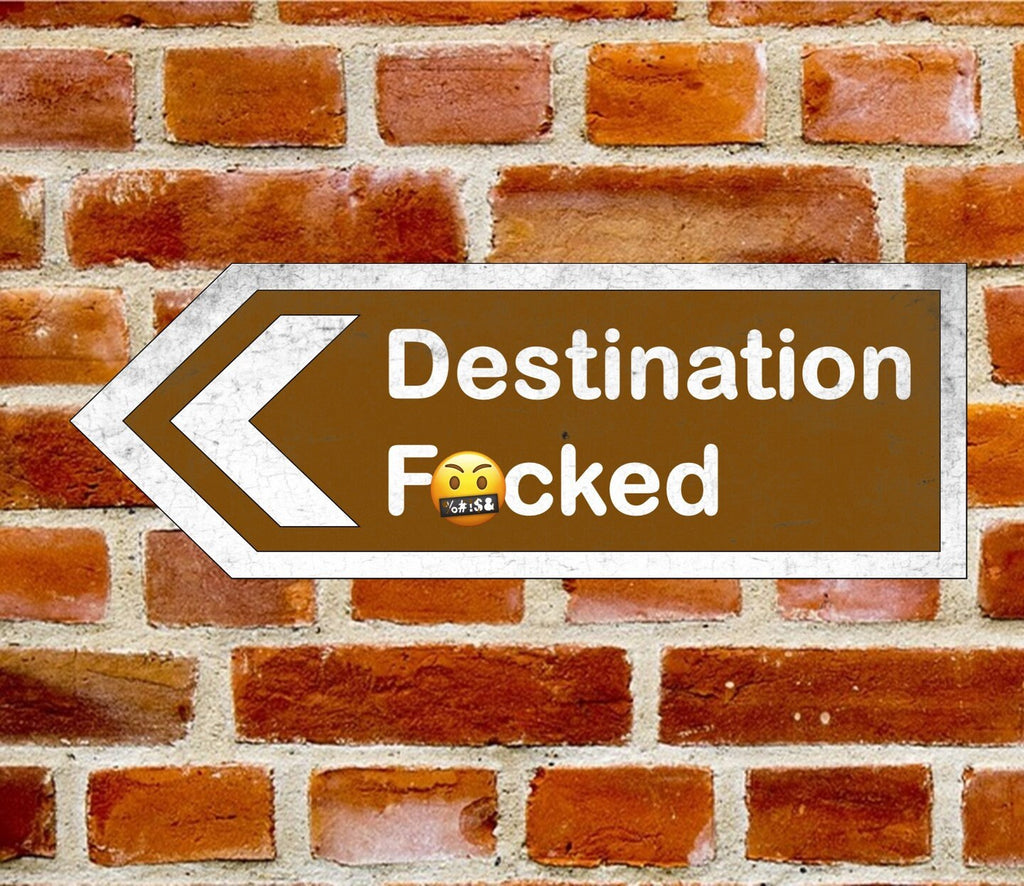 Funny Rude Destination Metal Road Sign: Man Cave Decor