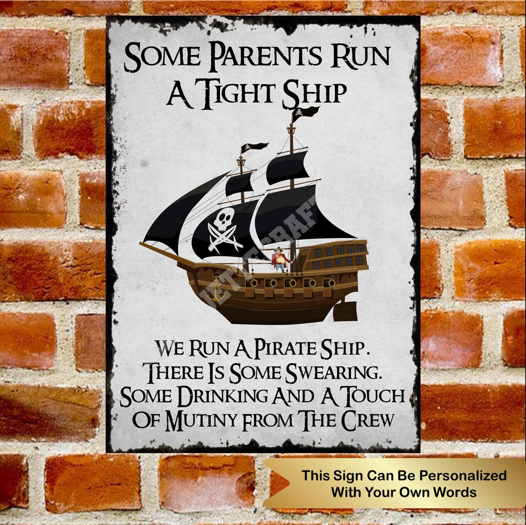 We Run A Pirate Ship - Metal Sign: Man Cave, Home Decor