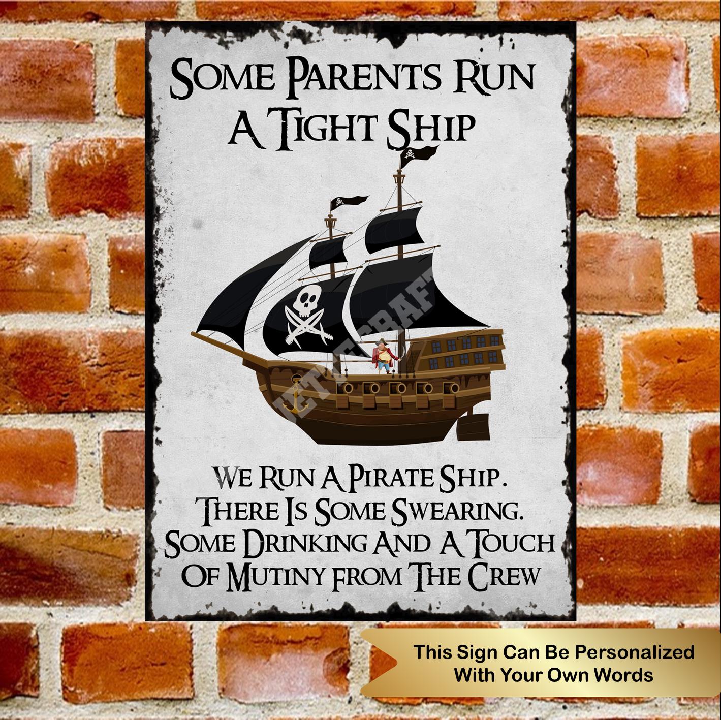 We Run A Pirate Ship - Metal Sign: Man Cave, Home Decor