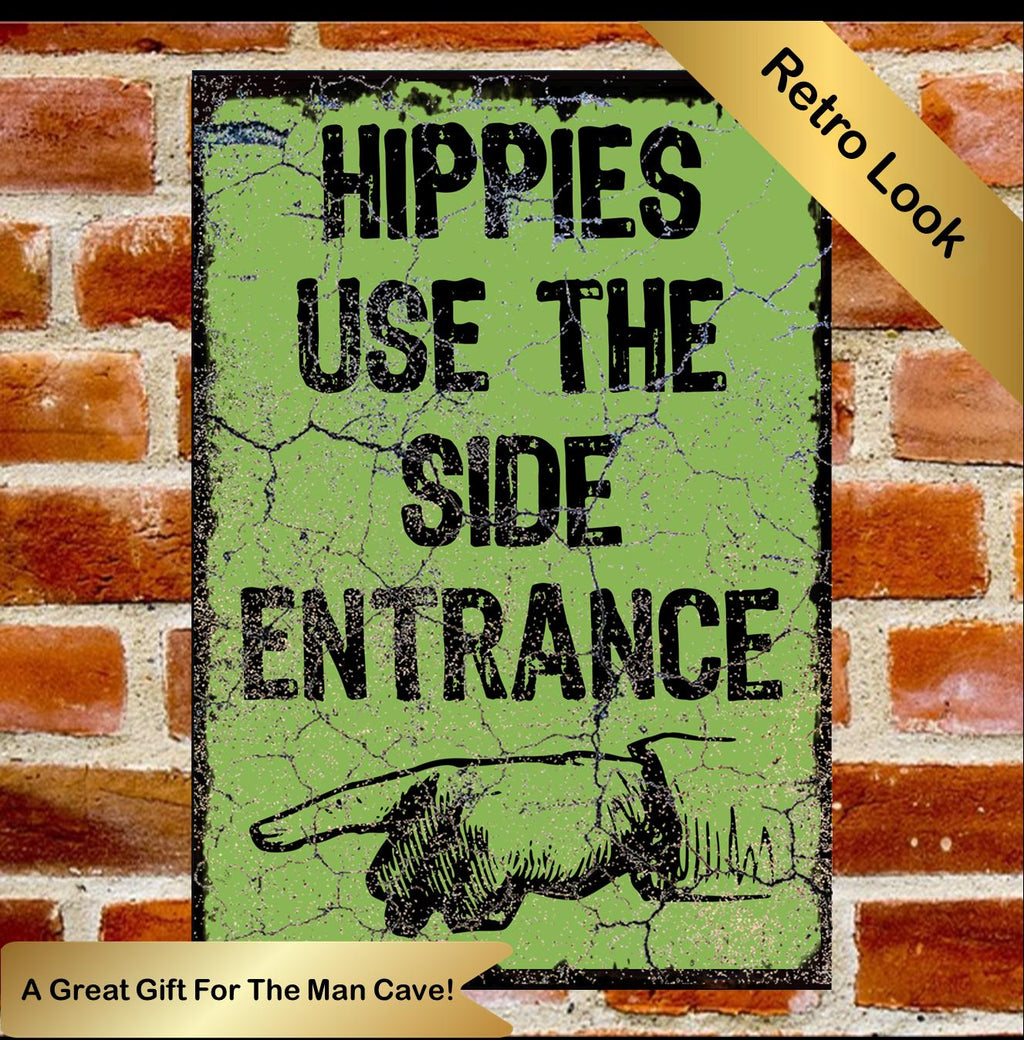 Hippies Use The Side Entrance Metal Plaque/Sign, Garage, Shed, Bar, Man Cave