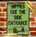 Hippies Use The Side Entrance Metal Plaque/Sign, Garage, Shed, Bar, Man Cave