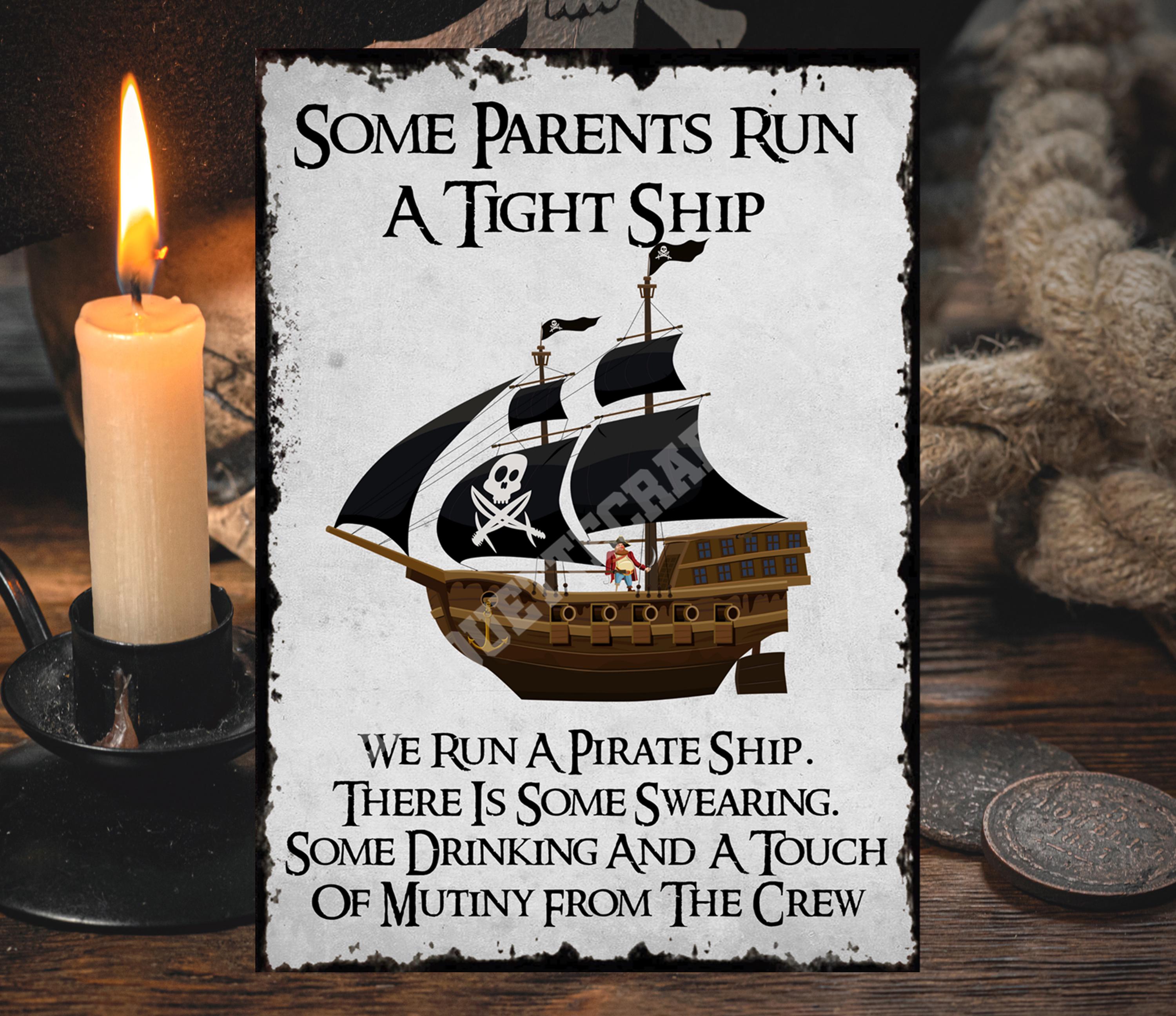 We Run A Pirate Ship - Metal Sign: Man Cave, Home Decor