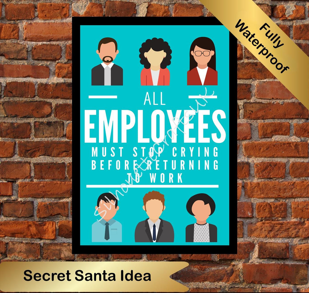 Funny 'Employees Must Stop Crying' Metal Sign: Office Decor