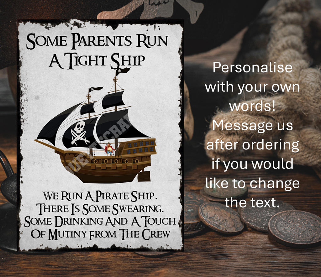 We Run A Pirate Ship - Metal Sign: Man Cave, Home Decor