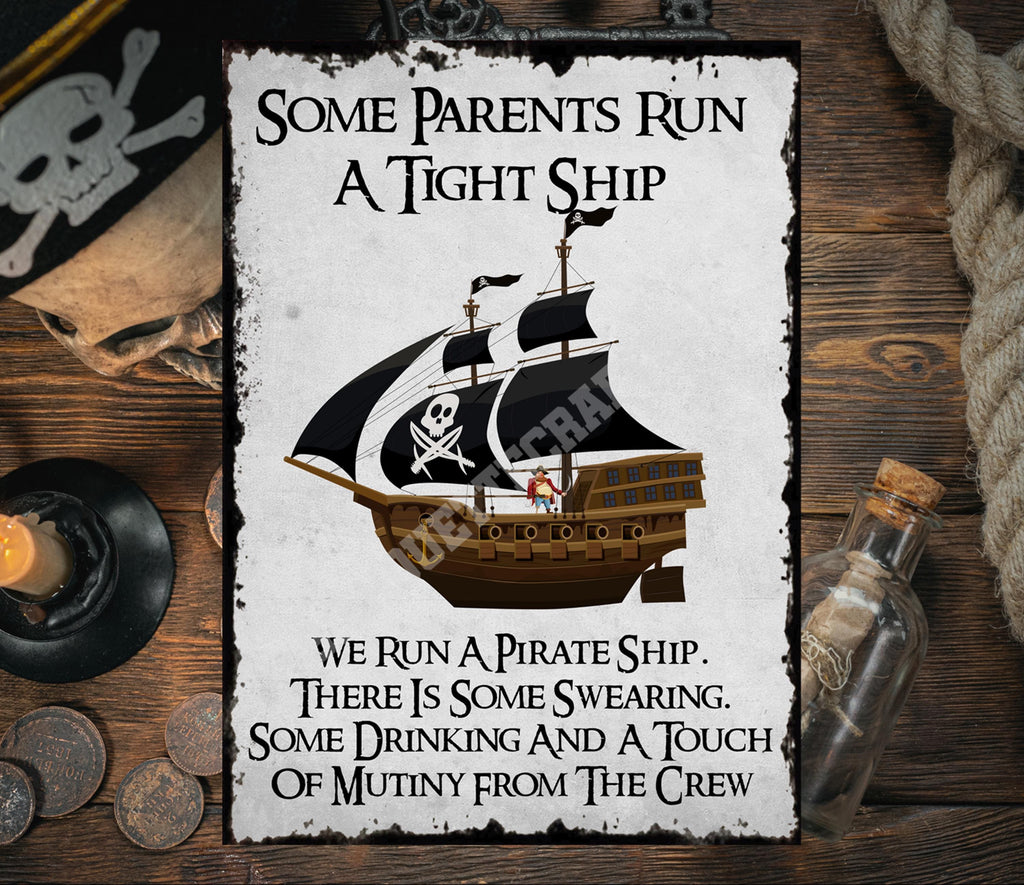 We Run A Pirate Ship - Metal Sign: Man Cave, Home Decor
