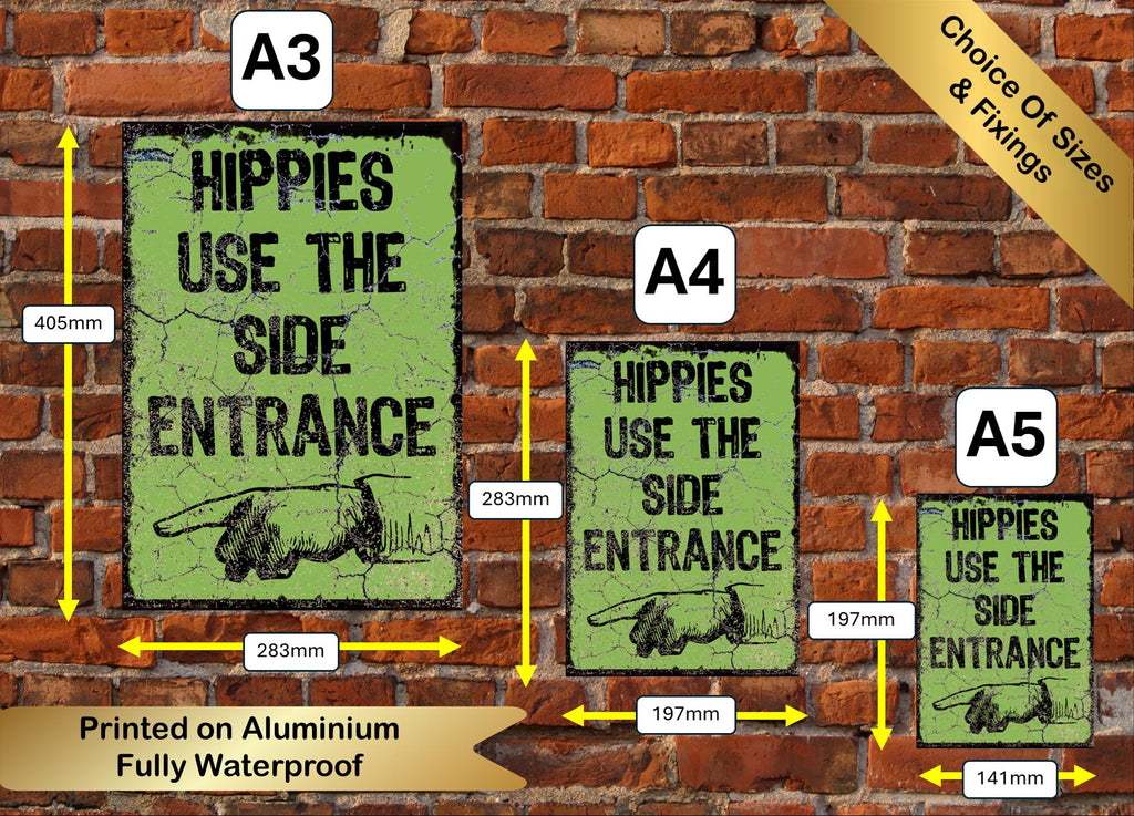 Hippies Use The Side Entrance Metal Plaque/Sign, Garage, Shed, Bar, Man Cave