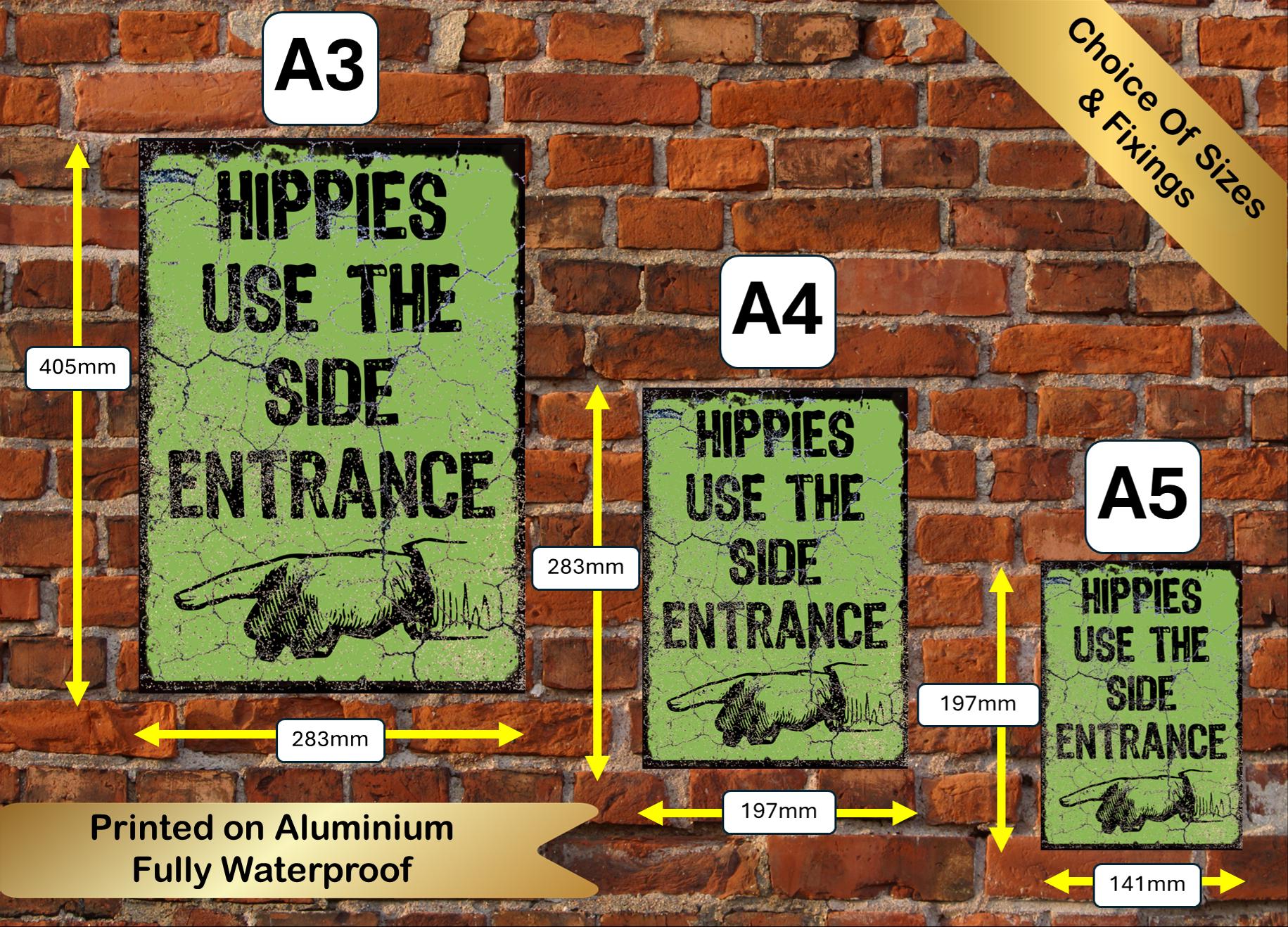 Hippies Use The Side Entrance Metal Plaque/Sign, Garage, Shed, Bar, Man Cave