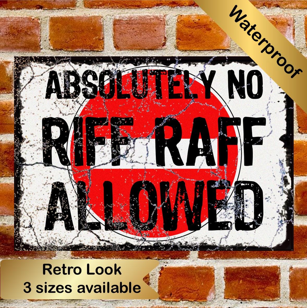 Absolutely No Riff Raff Funny Metal Plaque/Sign, Garage, Shed, Bar, Man Cave