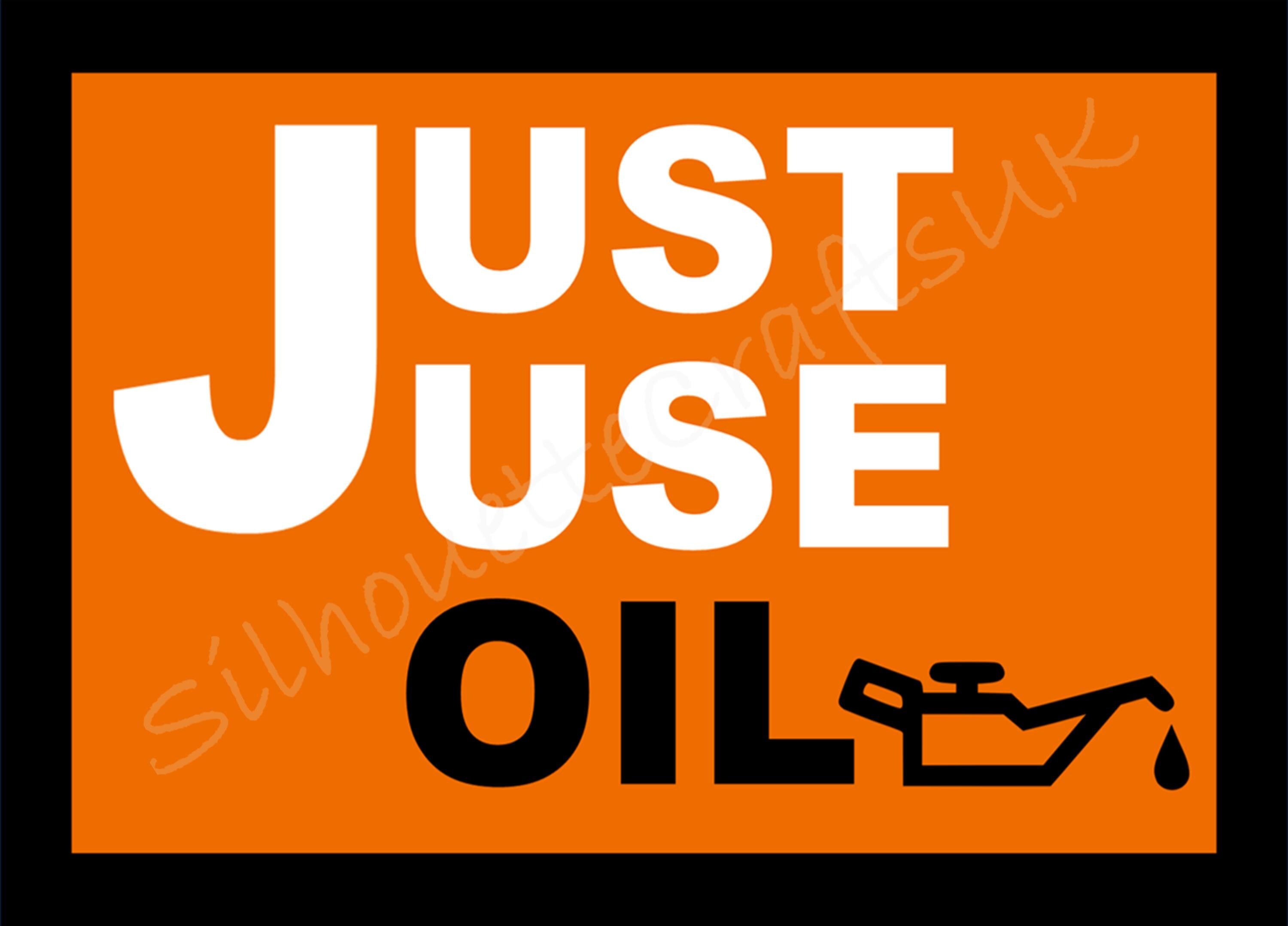 Just Use Oil, Metal Sign for Home, Garage, Shed, Bar, Man Cave