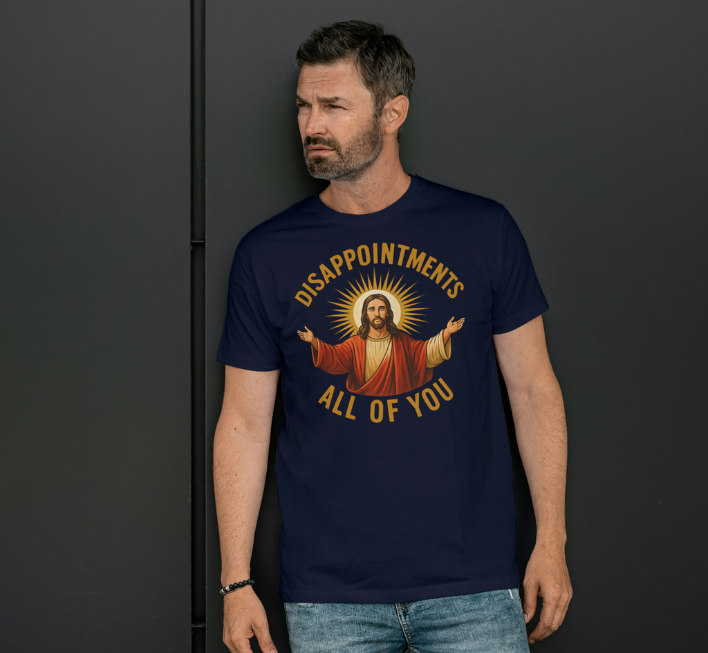 Funny Jesus T‑Shirt – “Disappointments All of You” Christian Meme