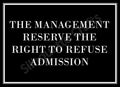 The Management Reserve The Right To Refuse Admission