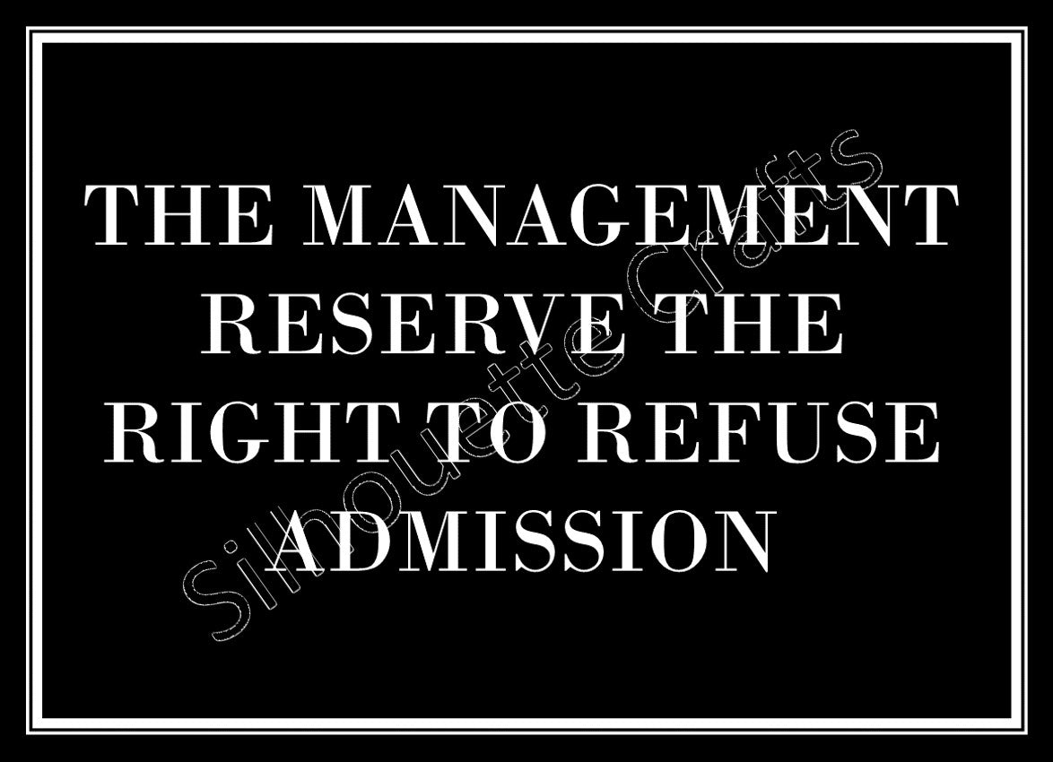 The Management Reserve The Right To Refuse Admission