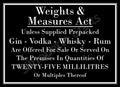 Licensing Law - Weights & Measures 25ml Gin, Vodka, Whisky, Rum
