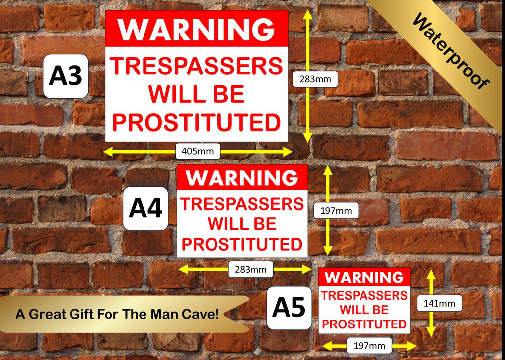 Funny Metal Sign, "Trespassers Will Be Prostituted" Great for Garage, Shed, Bar or Man Cave
