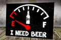 I Need Beer Funny Metal Plaque/Sign Home Bar, BBQ, Bar, Man Cave