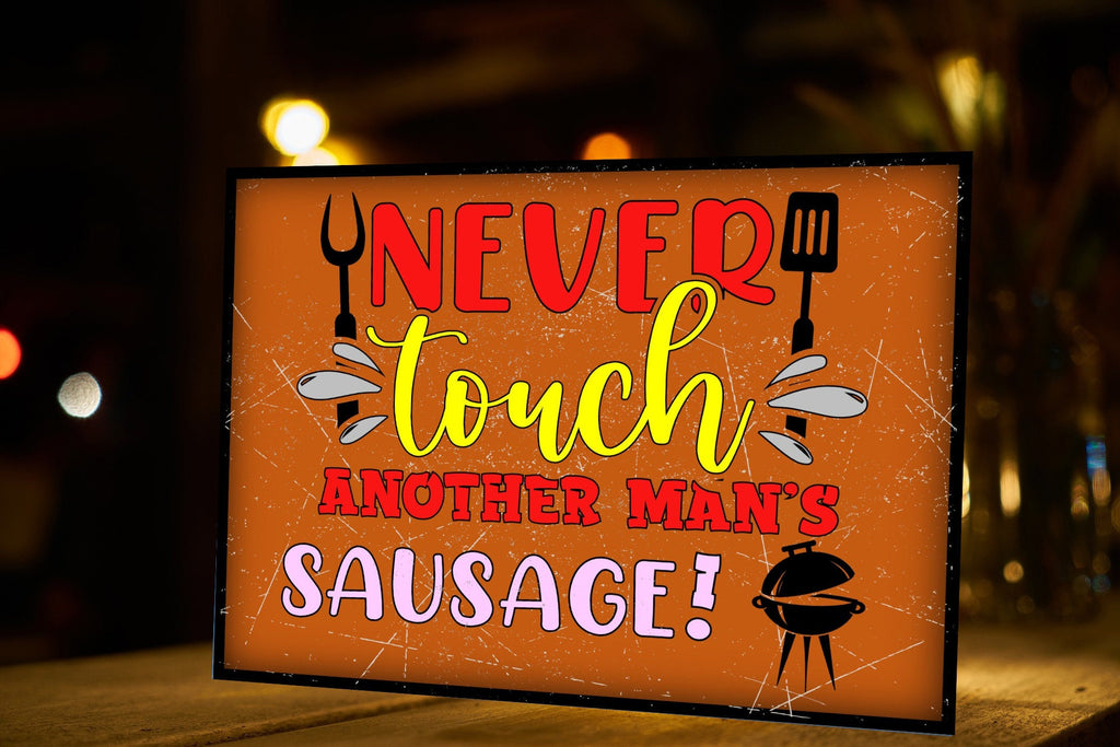 Funny BBQ Metal Sign: Never Touch Another Man's Sausage