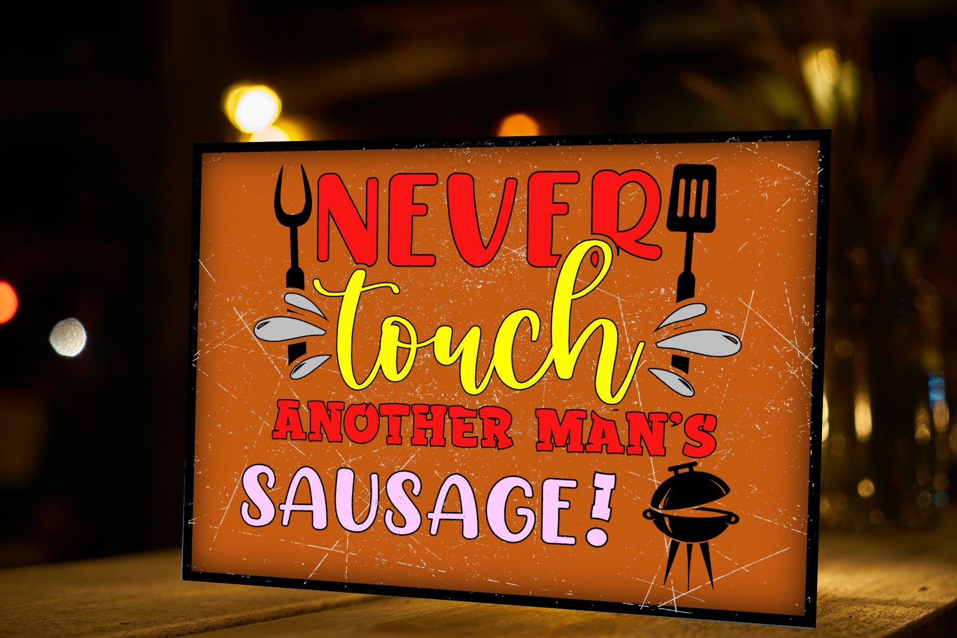 Funny BBQ Metal Sign: Never Touch Another Man's Sausage