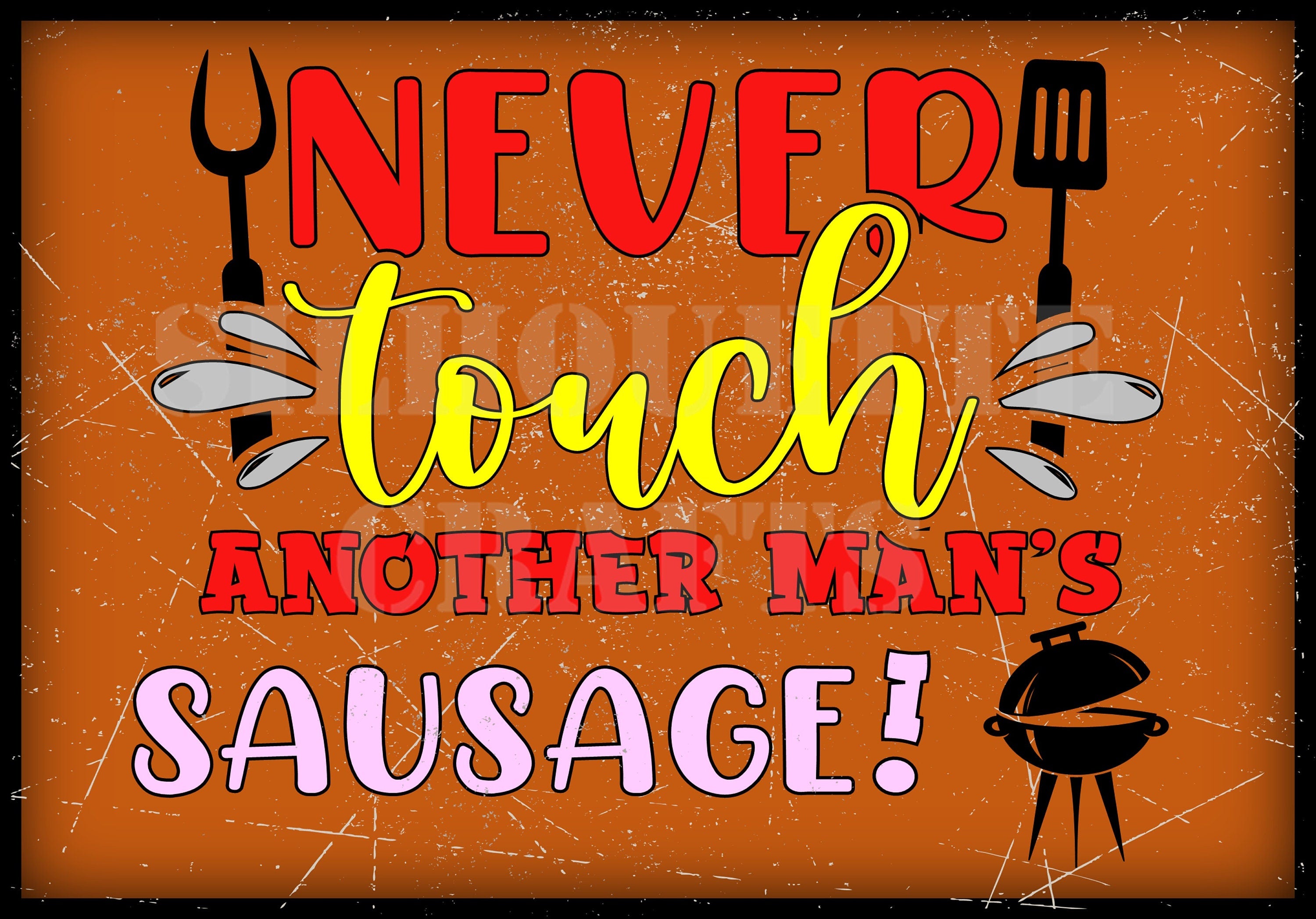 Funny BBQ Metal Sign: Never Touch Another Man's Sausage